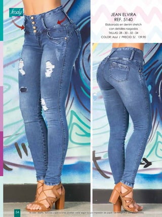 Elaborado en denim stretch
con detalles razgados
TALLAS: 28 - 30 - 32 - 34
COLOR: Azul / PRECIO: S/. 139.90
JEAN ELVIRA
REF. 5140
El color, diseño, texturas y aplicaciones podrían variar según la luz e impresión de papel. Las fotografías son referenciales.54
 