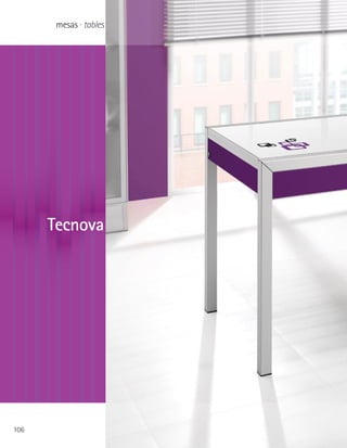 mesas · tables




      Tecnova




106
 