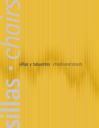illas · chairs
          sillas y taburetes · chairs and stools
 