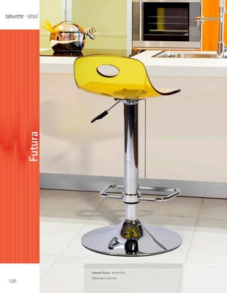 taburete · stool


          Futura




                   Taburete Futura · Asiento Doré
                   Futura stool · Doré seat
 120
 