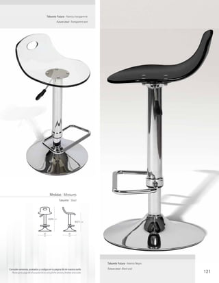 Taburete Futura · Asiento transparente
                                                       Futura stool · Transparent seat




                                               Medidas · Measures
                                                           Taburete · Stool




                                              80/95   cm
                                                                            60/73      cm




                                        37                           41
                                        cm                           cm




                                                                                            Taburete Futura · Asiento Negro

Consulte versiones, acabados y códigos en la página 86 de nuestra tarifa                    Futura stool · Black seat
  Please go to page 86 of our price list to consult the versions, finishes and codes                                          121
 
