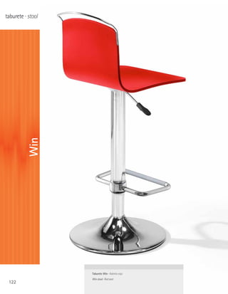 taburete · stool


          Win




                   Taburete Win · Asiento rojo
                   Win stool · Red seat
 122
 