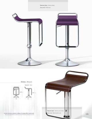Taburetes Zoom · Asiento violeta
                                                                                            Zoom stools · Violet seat




                                               Medidas · Measures
                                                          Taburete · Stool




                                            64/89   cm
                                                                               56/81   cm




                                36                                43
                                 cm                               cm




                                                                                                             Taburete Zoom · Asiento cuero moka

Consulte versiones, acabados y códigos en la página 88 de nuestra tarifa                                     Zoom stool · Mocha leather seat
  Please go to page 88 of our price list to consult the versions, finishes and codes                                                              125
 