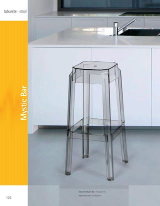 taburete · stool


          Mystic Bar




                       Taburete Mystic Bar · Transparente
                       Mystic Bar stool · Transparent
 126
 