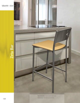 taburete · stool


          Zeta Bar




                     Taburete Zeta Bar · Asiento tapizado Vector doré
                     Zeta Bar stool · Vector doré upholstered seat
 128
 