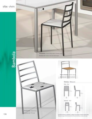 sillas · chairs


         Bambola




                                                   Silla Bambola · Asiento Vector blanco, armazón negro
                                                   Bambola chair · Vector white seat, black frame




                                                                                                    Taburete Bambola · Asiento natural
                                                                                                    Bambola stool · Natural wood seat



                                                                                                               Medidas · Measures
                                                                                                               Silla · Chair




                                                                                                                               79   cm

                                                                                                                                                            43   cm




                                                                                                                    38                           46
                                                                                                                    cm                           cm


                                                                                                               Taburete · Stool



                                                                                                                               69   cm
                                                                                                                                                           48    cm


                   Silla Bambola · Asiento Fiori
                                                                                                                      38                           40
                                                                                                                      cm
                   Bambola chair · Fiori seat                                                                                                      cm

136                                                                                            Consulte versiones, acabados y códigos en la página 100 de nuestra tarifa
                                                                                               Please go to page 100 of our price list to consult the versions, finishes and codes
 