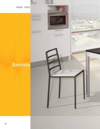 mesas · tables




     Bambola




34
 