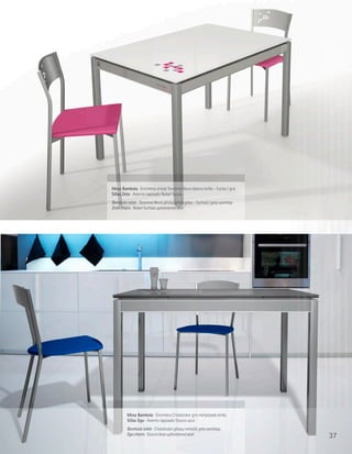 Mesa Bambola · Encimera cristal Teorema Novo blanco brillo - fucsia / gris
Sillas Zeta · Asiento tapizado Nobel fucsia
Bambola table · Teorema Novo glossy white glass - fuchsia / grey worktop
Zeta chairs · Nobel fuchsia upholstered seat




         Mesa Bambola · Encimera Cristalcolor gris metalizado brillo
         Sillas Ego · Asiento tapizado Stucco azul
         Bambola table · Cristalcolor glossy metallic grey worktop
         Ego chairs · Stucco blue upholstered seat                           37
 