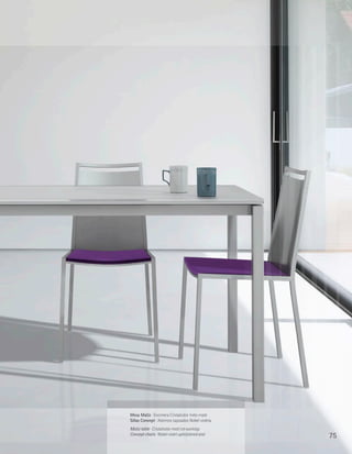 Mesa Matiz · Encimera Cristalcolor hielo mate
Sillas Concept · Asientos tapizados Nobel violeta
Matiz table · Cristalcolor matt ice worktop
Concept chairs · Nobel violet upholstered seat      75
 