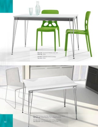 Mesa Fiel · Encimera Cristalcolor hielo mate
              Sillas Pop · Verde
              Fiel table · Cristalcolor matt ice worktop
              Pop chairs · Green




     Mesa Fiel · Encimera cristal Albar blanco mate / gris, armazón blanco
     Silla Open Net · Asiento tapizado Luxor, respaldo net blanco
     Fiel table · Albar matt glass white / grey worktop, white frame
82   Open Net chair · Luxor upholstered seat, white net back
 