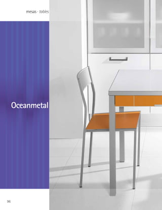 mesas · tables




     Oceanmetal




96
 