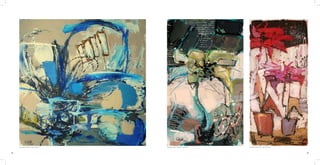 Souveraine (80 x 80cm)2012   Foisonnante ( 50x30 cm) 2012   Côte à côte (75 x 35cm) 2012



8                                                                                              9
 