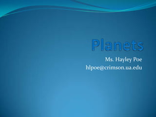 Ms. Hayley Poe
hlpoe@crimson.ua.edu
 