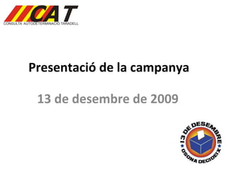 Presentació de la campanya 13 de desembre de 2009 