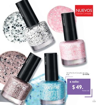 31905BrownSugar
31906CrustyBlue
31904MiniRaspberry
31907BlackWhite
VeryMe Do-It Esmalte de Uñas
8 ml.
a solo:
119
$ 119.90
Puntos: 3.22
$ 49 . 9 0
 