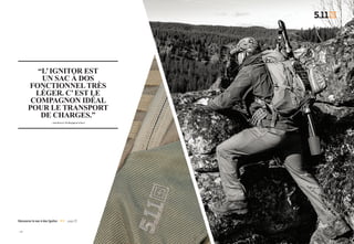 — 18 — — 19 —
Découvrez le sac á dos Ignitor page 20
“L’  IGNITOR EST
UN SAC À DOS
FONCTIONNELTRÈS
LÉGER. C’  EST LE
COMPAGNON IDÉAL
POUR LE TRANSPORT
DE CHARGES.”
– Joel Alarcon, VP Bagagerie & Sacs
 