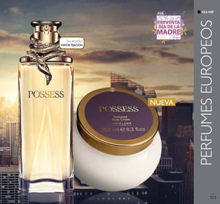 102-109
PERFUMESEUROPEOS
ቢ
ባ
MAY OR FIJACIÓN
Eau de parfum
NUEVA
PREVENTA
MADRE
DÍA DE LA
103
 