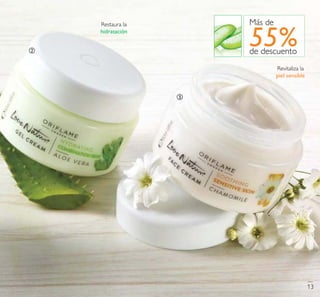 de descuentoባ
ቤ
Restaura la
hidratación
Revitaliza la
piel sensible
13
55%
Más de
 