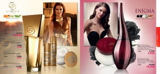 





5150
Rosa negra, Datura, Madera de Sándalo
fragancias
Mandarina, Azucena, Pachuli
 Giordani Gold Body Cream
Crema Corporal Giordani Gold
250 ml.
24172 11,00€
7,95€
 Giordani Gold
Anti-perspirant 24H Deodorant
Desodorante Roll-On
Antitranspirante Giordani Gold
50 ml.
24171 7,00€
4,95€
 Giordani Gold
Deodorising Body Spray
Bruma Corporal Giordani Gold
75 ml.
24170 9,00€
6,95€
 Giordani Gold Eau de Parfum
Eau de Parfum Giordani Gold
Luminosas notas de Mandarina, aroma
de Azucenas y sensual Pachuli. Vive el
esplendor del aroma de Italia en tu piel.
50 ml.
24169 27,00€
19,95€
 Enigma Body Cream
Crema Corporal Enigma
Rica crema corporal con el exquisito
aroma Enigma. Deja tu piel
perfectamente hidratada. 250 ml.
13905 11,00€
7,95€
 Enigma Eau de Toilette
Eau de Toilette Enigma
Encantadoras notas de Rosa Negra
y Jazmín se funden con la sensualidad
del Pachuli. 50 ml.
13850 29,00€
19,95€
 