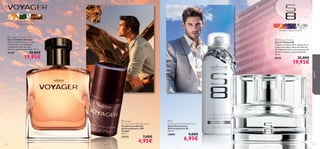 



6968
 Voyager
Anti-perspirant 24H Deodorant
Desodorante Roll-On
Antitranspirante 24H
Voyager
50 ml.
23173 7,00€
4,95€
 Voyager Eau de Toilette
Eau de Toilette Voyager
Vive la aventura con sus notas
amaderadas. Una excitante
combinación que hará que
aﬂore tu espíritu indomable. 75 ml.
21707 29,00€
19,95€
Mandarina,Té verde,
Mirra de Namibia
 S8
Antiperspirant Deodorant Spray
Spray Desodorante
Antitranspirante S8
150 ml.
10890 9,00€
6,95€
 S8 Eau de Toilette
Eau de Toilette S8
Captura la esencia de la ciudad con el
aroma masculino y lleno de estilo de
S8. Déjate envolver con su esencia de
Pomelo, Violeta y sensual Almizcle.
50 ml.
8020 25,00€
19,95€
Pomelo,Violeta,Almizcle
paraél
 