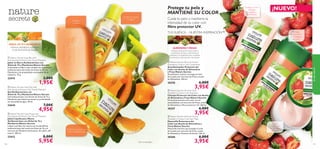 





121120
 Nature Secrets Hand Gel with
Anti-bacterial Extracts Tea Tree & Mandarin
Gel Antibacteriano con
Árbol de Té y Mandarina Nature Secrets
Gel antibacteriano con Aceite de Árbol de Té y
Mandarina que limpia tus manos en profundidad
sin necesidad de agua. 50 ml.
23644 7,00€
4,95€
 Nature Secrets Soap Bar with
Anti-bacterial Extracts Tea Tree & Mandarin
Jabón en Barra Antibacteriano con
Árbol de Té y Mandarina Nature Secrets
Suave jabón en Barra que combina los beneﬁcios
antibacterianos del aceite de Árbol de Té y la
Mandarina y las propiedades suavizantes de la
Glicerina. 75 g.
23414 3,00€
1,95€
 Nature Secrets Liquid Soap with
Anti-bacterial Extracts Tea Tree & Mandarin
Jabón Líquido para Manos
Antibacteriano con Árbol de Té y
Mandarina Nature Secrets
Limpia y puriﬁca tus manos con los beneﬁcios
antibacterianos del aceite de Árbol de Té y el
extracto de Mandarina hidratante. Sin jabón, pH
neutro. 300 ml.
23412 8,00€
5,95€
Limpia
suavemente
manteniendo
el color
Ayuda
a mantener
la intensidad
del color
 Nature Secrets Almond Oil &
Strawberry Colour Care Shampoo
Champú Protector del Color con Aceite
de Almendras y Fresa Nature Secrets
Fórmula protectora del color rica en
antioxidantes con extracto de Fresa, aceite
de Almendras y ﬁltro protector UV. 250 ml.
30357 6,00€
3,95€
 Nature Secrets Almond Oil and
Strawberry Colour Care Conditioner
Acondicionador Protector del
Color con Aceite de Almendras
y Fresa Nature Secrets
Acondiciona, suaviza y protege el color
de tu pelo con extracto de Fresa y aceite
de Almendras. 250 ml.
30358 6,00€
3,95€
 Nature Secrets Almond Oil and
Strawberry Colour Care Hair Mask
Mascarilla Protectora del
Color con Aceite de Almendras y
Fresa Nature Secrets
Mascarilla nutritiva que protege el color
de tu pelo con extracto de Fresa, aceite
de Almendra y Manteca de Karité. 150 ml.
30360 6,00€
3,95€
Protege tu pelo y
MANTIENE SU COLOR
Cuida tu pelo y mantiene la
intensidad de su color con
ﬁltro protector UV.
TUS SUEÑOS – NUESTRA INSPIRACIÓN™
Puriﬁca
y suaviza
Puriﬁca tus manos con
efecto antibacteriano
¡Limpia tus manos
sin agua!1)
Hidratan, desinfectan y puriﬁcan
la piel llenándola de energía.
ÁRBOL DETÉY MANDARINA
ALMENDRAY FRESAS
El Aceite de Almendra dulce nutritivo
y el extracto de Fresa antioxidante se
combinan a la perfección para mantener
el color de tu pelo durante más tiempo.
1)Test microbiológico
Protege el color
mientras
lo suaviza y
acondiciona
¡NUEVO!
lomásnatural
 