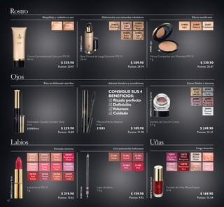 30445
Satin
Beige
30446
Creamy
Nude
30447
Pink
Nude
30448
Pearly
Pink
30449
Rose
Petal
30451
Lucent
Pink
30452
Raspberry
Blush
30455
Red
Fatale
30456
Muted
Plum
30457
Lavender
Lustre
30458
Copper
Shine
30459
Cherry
Love
42
30988
Light
30989
Natural
32067
Soft
Pink
32068
Pink
Carat
32069
Tea
Rose
32070
Gentle
Lilac
32071
Tempting
Violet
32073
Noble
Burgundy
32072PassionateRed
31803
Light
Rose
31802
Porcelain
31804
Light
Ivory
31805
Rose
Beige
31806
Natural
Beige
31802Porcelain
31808Light
30452RaspberryBlush
30992
Frosted
White
30993
Gold
Sparkle
30994
Shimmering
Grey
30995
Crystal
Taupe
30996
Bronzed
Burgundy
30996BronzedBurgundy
32066
Bianca
Nude
32072
Passionate
Red
Además fortalece y acondiciona
Efecto matiicante
Fórmula cremosa
Hidratación con minerales volcánicos
Labios
Larga duración
Líneas luidas e intensas
Maquillaje y cuidado en uno
Ojos
Para un delineado más ino
Rostro
Uñas
CONSIGUE SUS 4
BENEFICIOS:
Rizado perfecto
Deinición
Volumen
Cuidado
Máscara Efecto Abanico
8 ml
27093 $ 189.90
Puntos: 11.78
Labial Ícono FPS 15
4 g
$ 219.90
Puntos: 13.65
Crema Correctora de Cutis con FPS 35
40 ml
$ 329.90
Puntos: 20.47
Sombra de Ojos en Crema
4.5 g
$ 249.90
Puntos: 15.51
Lápiz de labios
1.6 g
$ 159.90
Puntos: 9.92
Base Mineral de Larga Duración FPS 15
30 ml
$ 389.90
Puntos: 24.19
Polvos Compactos con Minerales FPS 15
9 g
$ 329.90
Puntos: 20.47
Delineador Líquido Giordani Gold
4 ml
$ 239.90
Puntos: 14.89
Esmalte de Uñas Efecto Espejo
8 ml
$ 169.90
Puntos: 10.54
31808
Light
31809
Natural
32057
Translucent
31381Nude
31381
Nude
31382
Coral
31383
Rose
31384
Pink
31385
Red
32250 Black
 
