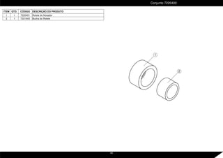 ITEM QTD. CÓDIGO DESCRIÇÃO DO PRODUTO
1 1 7220401 Rolete do Nosador
2 1 7221403 Bucha do Rolete
Conjunto 7220400
2
1
49
 