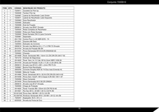 Conjunto 7220910
ITEM QTD. CÓDIGO DESCRIÇÃO DO PRODUTO
1 1 7220911 Cavalete do Pick-Up
2 1 7220935 Tambor Pick Up
3 1 7220967 Lateral do Recolhedor Lado Direito
4 1 7220971 Lateral do Recolhedor Lado Esquerdo
5 17 7220963 Guia Recolhedor
6 1 7220995 Esticador
7 4 7220998 Anel de Fixação
8 1 2900610 Arruela Lisa Ø5/8" Zincado
9 1 7225520 Roda Completa do Recolhedor
10 1 7220893 Polia com Roda Dentada
11 1 7220900 Roda Dentada Z49 CJ para Corrente
12 1 7220981 Separador
13 1 2911703 Contra Pino 4 x 25 NBR 6378 - 74
14 1 2912501 Graxeira M6 Reta
15 1 7220903 Esticador da Corrente
16 7 2900618 Arruela Lisa Métrica 8.4 x 17 x 2 PB173 Zincado
17 81 2910704 Arruela de Pressão B8 ZN
18 5 2915407 Porca Sextavada M10 8.8 ZN DIN24032-92
19 1 7220902 Chaveta
20 80 2914908 Paraf. Sextavado M8 x 16mm 5.6 ZN DIN EN 24017-92
21 2 7221216 Grampo de Segurança
22 4 2914605 Paraf. Sext. Int. S/ Cab. M10x10mm NBR11206-90
23 8 2910705 Arruela de Pressão 10,20 x 17,20 x 2,20 (M10) ZB
24 4 2900614 Arruela Lisa Ø10.5 x Ø21 x 2mm PB173 Zn
25 1 7220897 Bucha Polia Recolhedor
26 1 2902059 Corrente Simples ASA 50 74 Elos mais Emenda HL
27 1 7220989 Mola de Torção
28 2 2914990 Paraf. Sextavado M10 x 55 8.8 ZN DIN EN 24014-92
29 2 2915408 Porca Sext. AutoFr. M10 Classe 8 ZN ISO 10511-97
30 1 7220956 Disco Comando
31 1 2915409 Porca Sextavada M12 G8 ZN DIN934
32 1 2900616 Arruela Lisa Ø1/2" Zincada
33 1 7220959 Chapa de Proteção
34 1 2914825 Paraf. Francês M8 x 25mm 8.8 ZN PB 53-90
35 5 2914921 Par Sex M10 x 35 MA 1,50 CL 8.8 RI ZB
36 1 05.001049 Porca Sext. M8 MA 1,25 CL 8.8 ZB
37 4 05.000755 Parafuso Sextavado M10 x 30 MA 1,50 CL 8.8 ZB
38 1 7320257 Espaçador 30,5 x 40 x 3
39 2 6025020 Arruela da Ponta de Eixo
60
 