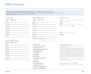 185
barchen.fr
Vous pouvez vous inscrire en ligne sur notre site : barchen.fr rubrique calendrier / s'inscrire.
Vous pouvez également renvoyer ce bulletin par mail à inscription@barchen.fr , par fax au +33 (0) 1 40 33 17 19
ou par courrier à Bärchen, 29 rue de Trévise, 75009 Paris.
Bulletin d'inscription
Le participant
Mme	 Melle	 M.
Nom.
................................................................................
Prénom .
.........................................................................
Société ..........................................................................
Service .
..........................................................................
Fonction ........................................................................
Tél Fixe ..........................................................................
Portable ........................................................................
Email ..............................................................................
Responsable hiérarchique
Mme	 Melle	 M.
Nom.
................................................................................
Prénom .
.........................................................................
Société ..........................................................................
Service .
..........................................................................
Fonction ........................................................................
Tél Fixe ..........................................................................
Portable ........................................................................
Email ..............................................................................
Responsable formation
Mme	 Melle	 M.
Nom.
................................................................................
Prénom .
.........................................................................
Société ..........................................................................
Service .
..........................................................................
Fonction ........................................................................
Tél Fixe ..........................................................................
Portable ........................................................................
Email ..............................................................................
Facturation à l'ordre de..............................................
.........................................................................................
Univers choisi
Environnement Financier
Produits Financiers
Mathématiques Financières
Risk Management
Compliance
Juridique
Back Office
Techniques Comptables
Analyse
Immobilier
Asset Management
Corporate Finance
Gestion des Organisations
Vendre - Communiquer
Formation choisie
Titre .
...............................................................................
Code
Date(s) ...........................................................................
Prix .................................. € HT
Date .
................................................
Signature
Conditions générales de vente :
1. Une confirmation d’inscription vous sera retournée dès
réception de ce bulletin.
2. Le nombre de participants est limité pour chaque séminaire
à 8 personnes maximum, hors « Cartes Blanches » limitées à 10
et les univers « Mathématiques Financières  » et « Vendre-
Communiquer  » limités à 6. Selon le nombre et le profil des
participants inscrits, Bärchen se réserve le droit d’adapter la
formation pour répondre au mieux aux besoins des participants.
3. Pour toute annulation de moins de 15 jours avant le début
de la formation, les frais d’inscription seront entièrement dus.
Un report à la prochaine session sera proposé sous réserve de
places disponibles.
4. Tous nos prix sont affichés hors taxes et doivent être majorés
selon le taux de TVA en vigueur.
Organisme déclaré sous le n° 11 75 39 169 75
R.C.S. Paris B 479 163 131 - Identifiant TVA : FR 39479163131
 