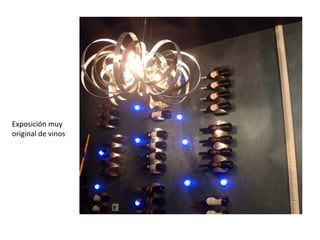 Exposición muy
original de vinos