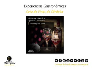 Experiencias Gastronómicas
Cata de Vinos de Córdoba

 