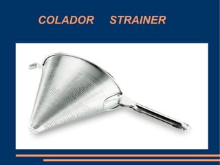 COLADOR  STRAINER 