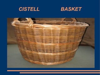 CISTELL  BASKET 