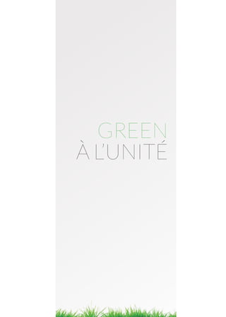 GREEN
À L’UNITÉ
 