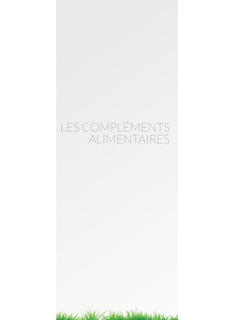 LES COMPLÉMENTS
ALIMENTAIRES
 