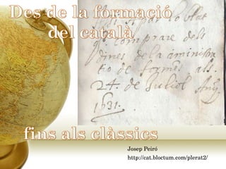 Josep Peiró http://cat.bloctum.com/plerat2/ 