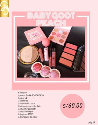 Contiene:
1 paleta BABY GOOT PEACH
1 rubor x4
1 contorno
1 iluminador rubor
1 bálsamo con color 24h
1 bálsamo Scarlett
1 labial huda pw
1 lip gloss REVEL
1 delineador de color
pág.24
s/60.00
 