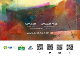 Asfotosdealgunsprodutosdestecatálogosãomeramenteilustrativas
contato@akmos.com.br
www.akmos.com.br
3003-6999
31 3351-0096
0800 039 6999
sac@akmos.com.br
 