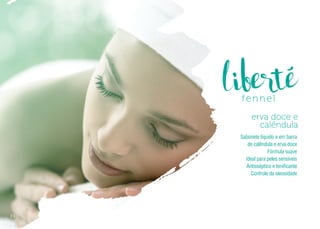 erva doce e
calêndula
Sabonete líquido e em barra
de calêndula e erva doce
Fórmula suave
Ideal para peles sensíveis
Antisséptico e tonificante
Controle da oleosidade
24
 