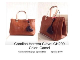 Carolina Herrera Clave: CH200 
Color: Camel 
Calidad Clon Espejo: 1 pieza $690 3 piezas $ 600 
 