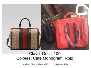 Clave: Gucci 100 
Colores: Cafe Monogram, Rojo 
Calidad Clon: 1 Pieza $690 6 piezas $580 
 