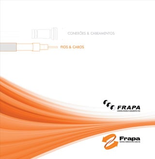 CONEXÕES & CABEAMENTOS


FIOS & CABOS




                            INDÚSTRIA E COMÉRCIO DE FIOS E CABOS LTDA
 