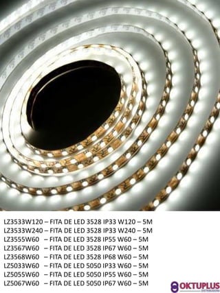 LZ3533W120 に FITA DE LED 3528 IP33 W120 に 5M
LZ3533W240 に FITA DE LED 3528 IP33 W240 に 5M
LZ3555W60 に FITA DE LED 3528 IP55 W60 に 5M
LZ3567W60 に FITA DE LED 3528 IP67 W60 に 5M
LZ3568W60 に FITA DE LED 3528 IP68 W60 に 5M
LZ5033W60 に FITA DE LED 5050 IP33 W60 に 5M
LZ5055W60 に FITA DE LED 5050 IP55 W60 に 5M
LZ5067W60 に FITA DE LED 5050 IP67 W60 に 5M
 