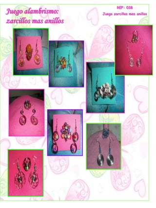 Juego alambrismo:
zarcillos mas anillos
REF: 038
Juego zarcillos mas anillos
 