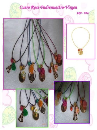 Cuero Rose Padrenuestro-Virgen
REF: 074
 