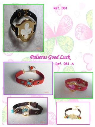Pulseras Good Luck
Ref. 081
Ref. 081-A
 