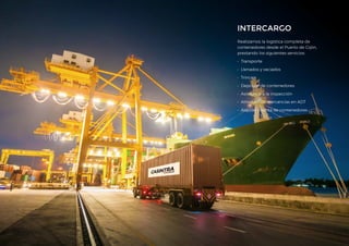 INTERCARGO
Realizamos la logística completa de
contenedores desde el Puerto de Gijón,
prestando los siguientes servicios:
•	 Transporte
•	 Llenados y vaciados
•	 Trincaje
•	 Depósito de contenedores
•	 Asistencia a la inspección
•	 Almacén de mercancías en ADT
•	 Alquiler y venta de contenedores
 