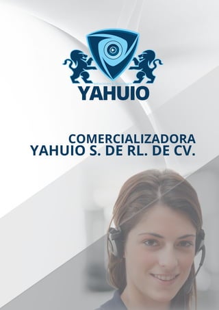COMERCIALIZADORA 
YAHUIO S. DE RL. DE CV. 
 