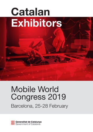 Mobile World
Congress 2019
Barcelona, 25-28 February
Catalan
Exhibitors
 