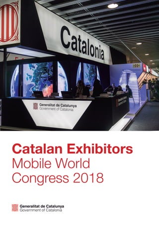 Catalan Exhibitors
Mobile World
Congress 2018
 